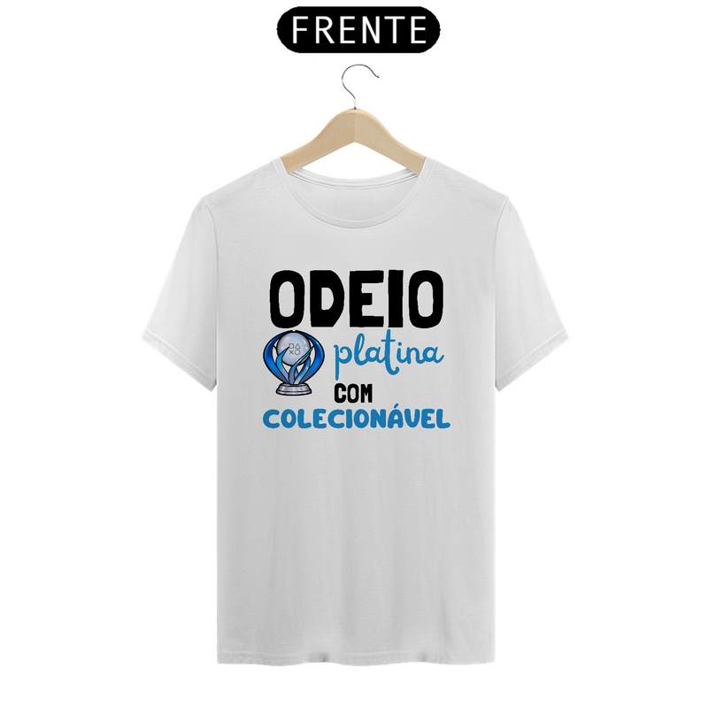 Camiseta "Odeio Platina com Colecionável"