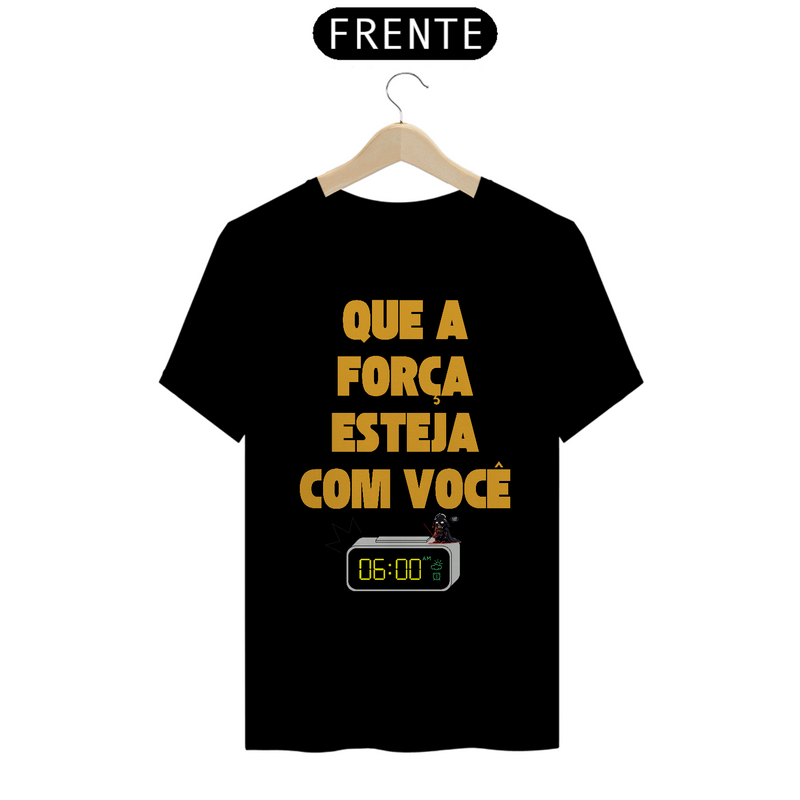 Camiseta Que a Força Esteja Com Você