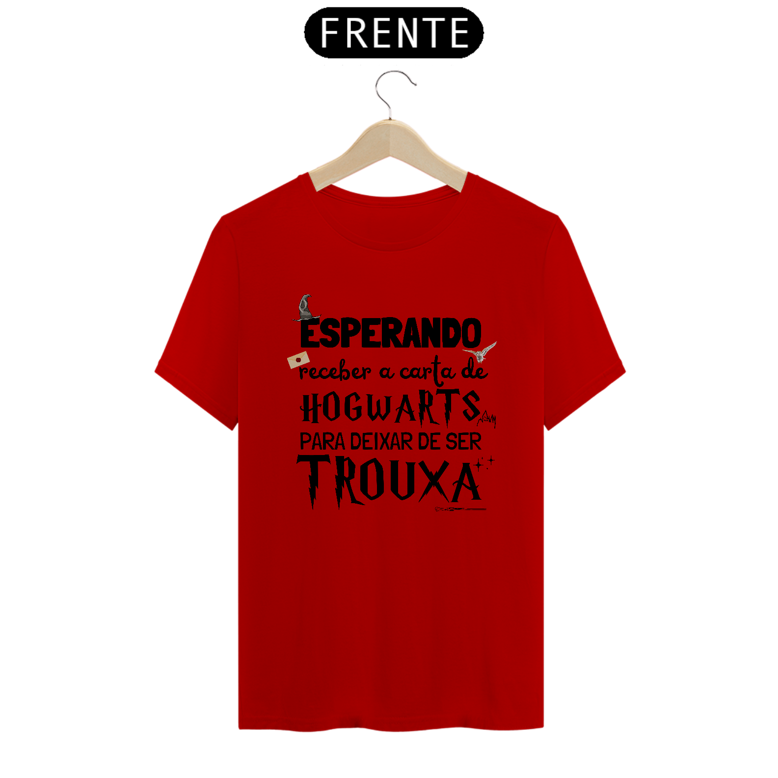 Camiseta "Esperando Receber a Carta de Hogwarts pra Deixar de Ser Trouxa"