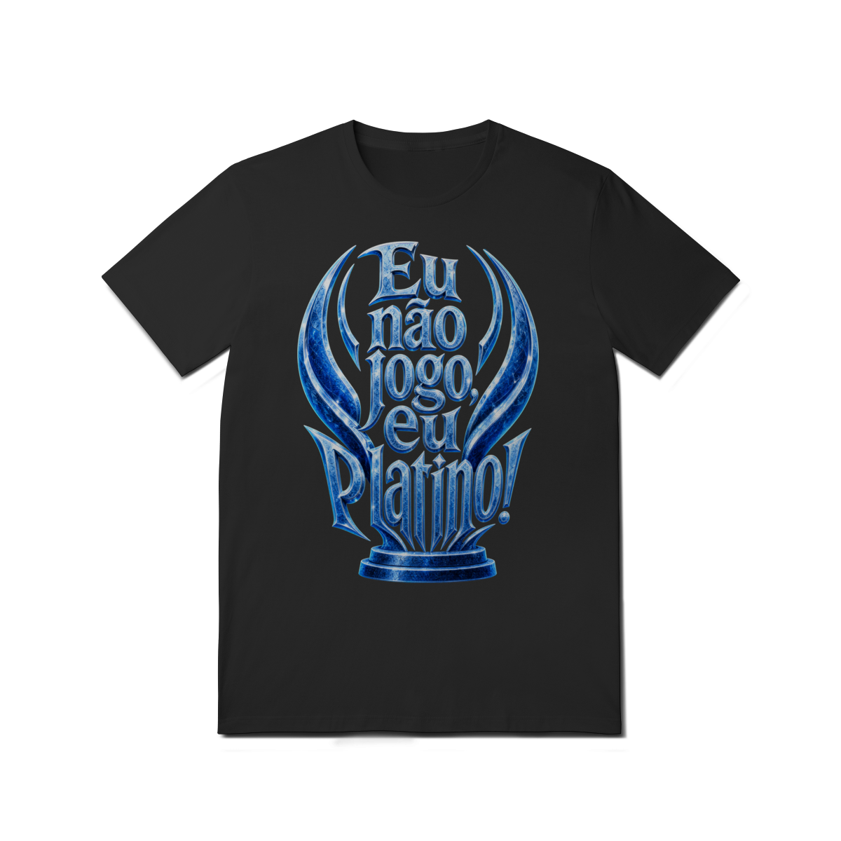 Camiseta "Eu não jogo, eu platino!"